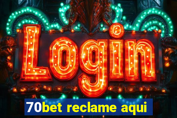 70bet reclame aqui